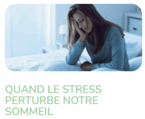 Quand le stress perturbe notre sommeil 